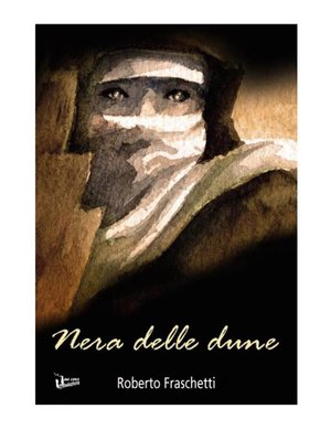 cover image of Nera delle dune. Storia in Libia ai tempi del fascismo